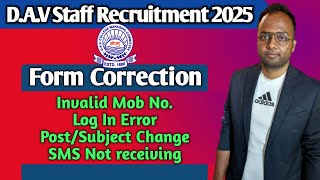 DAV Staff Recruitment 2025Form CorrectionInvalid Mob NoLog in error davrecruitment [upl. by Jd826]