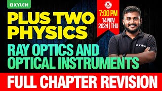 Plus Two Physics  Ray Optics And Optical Instruments  Full Chapter Revision  Xylem Plus Two [upl. by Tildie]