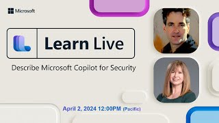 Learn Live  Describe Microsoft Copilot for Security [upl. by Reggy]