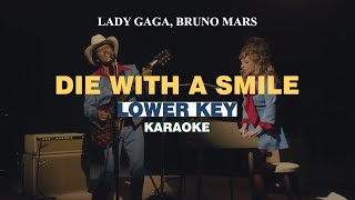 KARAOKE Lady Gaga Bruno Mars  Die With A Smile LOWER KEY [upl. by Adnoyek]