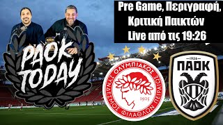 ΟΛΥΜΠΙΑΚΟΣ  ΠΑΟΚ LIVE Pre Game Περιγραφή Κριτική Παικτών από το PAOK Today [upl. by Osnola75]