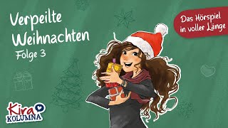 Kira Kolumna  VERPEILTE WEIHNACHTEN Folge 3 Hörspiel in VOLLER LÄNGE [upl. by Purcell]