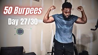 50 Burpees a day for 30 days Day 27 [upl. by Odlaw53]