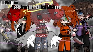 FNaF  If William “Accidentally “ Killed Michael  Full Movie  REALLY CRINGE 💀🤚 [upl. by Arundel]