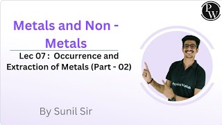 Metals and Non  Metals 07  Occurrence and Extraction of Metals Part  02 [upl. by Yelena]