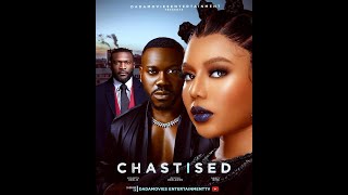 CHASTISED FT NANCY ISIME DEYEMI OKANLAWON KENNETH OKOLIE EJIKE IBEDILO [upl. by Elleinwad]