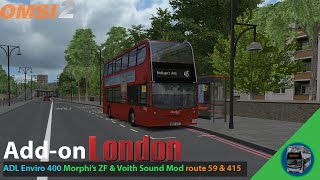 Omsi 2 Addon London Live  ADL E400 Morphis Voith amp ZF Sound Mod  route 415 amp 59 [upl. by Saint319]