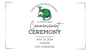 2024 Lake Dallas High School Graduation [upl. by Opal]