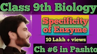 Specificity of Enzyme  Class 9th Biology Chapter 6 In Pashto [upl. by Ytsirc]