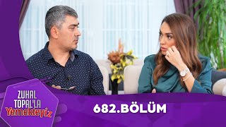 Zuhal Topalla Yemekteyiz 682 Bölüm Yemekteyiz [upl. by Novart]