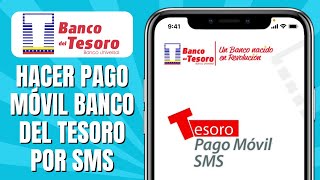 Cómo HACER Pago Móvil Banco Del Tesoro Por SMS [upl. by Aicilaana]