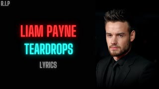 Liam Payne Teardrops Lyrics [upl. by Derk]