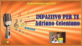 Impazzivo per te  Adriano Celentano  Karaoke Instrumental con Cori Kodana Karaoke [upl. by Aissyla997]