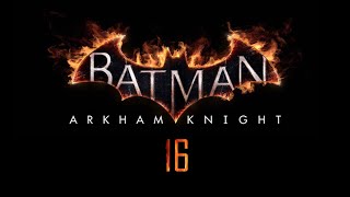 Lazarus Pit  BATMAN ARKHAM KNIGHT  Part 16 [upl. by Akciret]