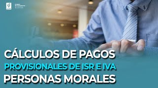 LIVE DE CALCULOS DE PAGOS PROVISIONALES DE ISR E IVA PERSONAS MORALES [upl. by Niwre]