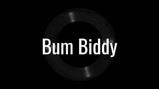 Bum Biddy slowed  reverb to perfection [upl. by Acissey]