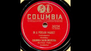 In a Persian Market Ketelbey Columbia Salon Orch  1939 [upl. by Aguie]