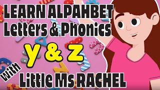 Alphabet Learning for Toddlers  Alphabet Phonics Y and Z with Little Ms Rachel [upl. by Phedra51]