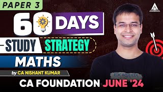 60 Days Study Strategy for CAFoundation Maths  June 2024  by CA Nishant Kumar [upl. by Teodora]