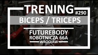 Trening 290  Biceps  Triceps [upl. by Grunberg299]