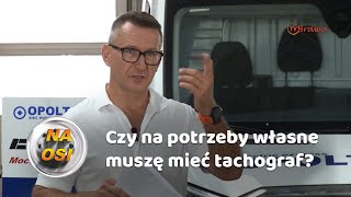 Czy na potrzeby własne muszę mieć tachograf  Na Osi 1048 [upl. by Ahsinawt519]