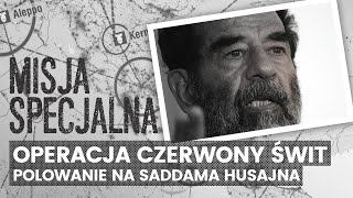 Polowanie na Saddama Husajna  Operacja Czerwony świt  MISJA SPECJALNA [upl. by Ennaxxor]