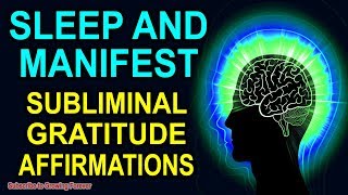 MANIFEST With Sleep Programming amp Subliminal Gratitude Affirmations Attract Wealth amp Abundance [upl. by Shaina]