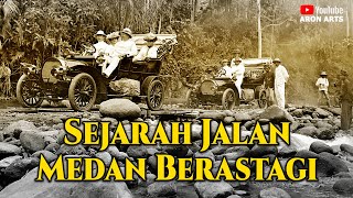 SEJARAH JALAN MEDAN BERASTAGI [upl. by Schertz521]