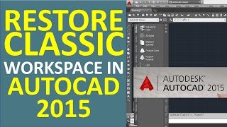 Restoring the Classic Worskpace in AutoCAD 2015 with Toolbars [upl. by Nyrrek969]