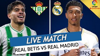 🔴 REAL BETIS  REAL MADRID LIVE  🏆TOUJOURS UNE PLUIE DE BLESSURE A MADRID  GROS CHOC  LIGA [upl. by Joe]