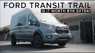 2023 FORD TRANSIT TRAIL  Is it worth 11k Extra [upl. by Bonnee]