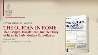 Il Corano a Roma Manoscritti traduzioni e studi dellIslam nel cattolicesimo della prima modernità [upl. by Oriana837]