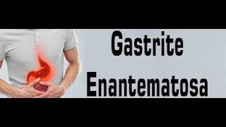 Gastrite Enantematosa de Antro [upl. by Ayifas]