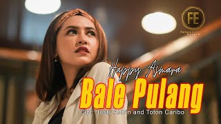 HAPPY ASMARA  BALE PULANG II  Official Music Video   Angin datang kasih kabar [upl. by Eilrahc]