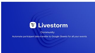 Livestorm Community  Automate participant data transfer to Google Sheets for all your events [upl. by Lipscomb]