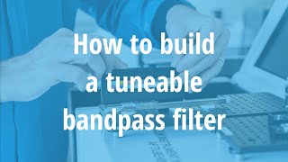 How to build a tunable bandpass filter [upl. by Eeldivad]