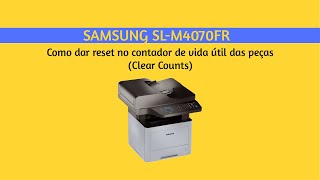 Como realizar reset dos contadores de peças na Samsung SLM4070FR [upl. by Slayton]