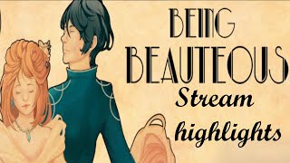 Being Beauteous Stream Highlights [upl. by Jorie587]