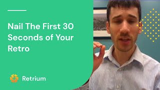 How to nail the first 30 seconds of your retrospectives [upl. by Marijn767]