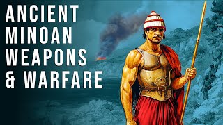 The Truth About Minoan Weapons Warfare and Warriors [upl. by Corenda]