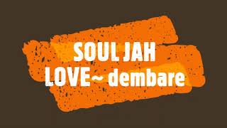 SOUL JAH LOVE dembare [upl. by Olfe]