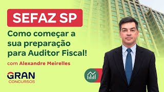 Concurso SEFAZ SP  Como começar a sua preparação para Auditor Fiscal [upl. by Ryon]