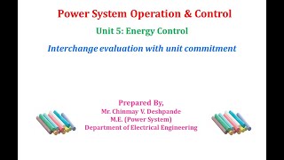 Lec 03 Energy Control interchange evaluation with unit commitment [upl. by Colan]