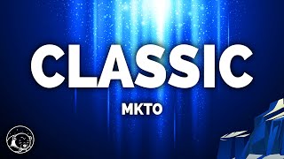 MKTO  Classic Lyrics [upl. by Oinotna]