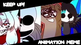 •KEEP UP  animation meme  Collaboration 4 people  ☆ [upl. by Ciredor]