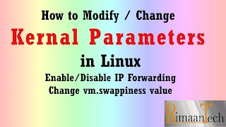 How to modify kernal parameter  enable or disable IP forwarding in linux  change swappinessRHCSA [upl. by Montano]