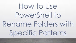 How to Use PowerShell to Rename Folders with Specific Patterns [upl. by Ashling]