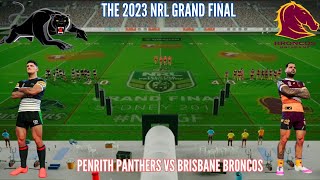 THE 2023 NRL GRAND FINAL  PENRITH PANTHERS VS BRISBANE BRONCOS SIMULATION [upl. by Rodina]