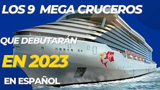 9 mega cruceros que debutan en 2023 hay una sorpresa que no vas a creer en Español globaldream [upl. by Cryan994]