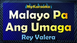 Malayo Pa Ang Umaga  Karaoke version in the style of Rey Valera [upl. by Cole531]